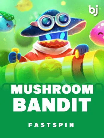 Mushroom Bandit